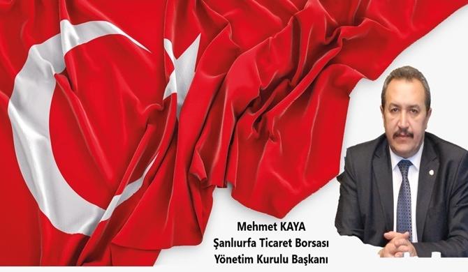 ŞANLIURFA TİCARET BORSASI BAŞKANI MEHMET KAYA`DAN “1 MAYIS EMEK VE DAYANIŞMA GÜNÜ” MESAJI