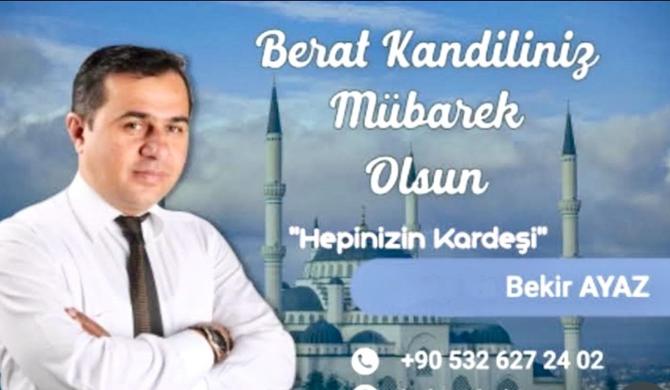 US-SEN GENEL BAŞKANI BEKİR AYAZ`DAN BERAT KANDİLİ MESAJI